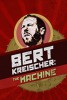 Bert Kreischner The Machine