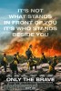 Only the Brave Only the Brave